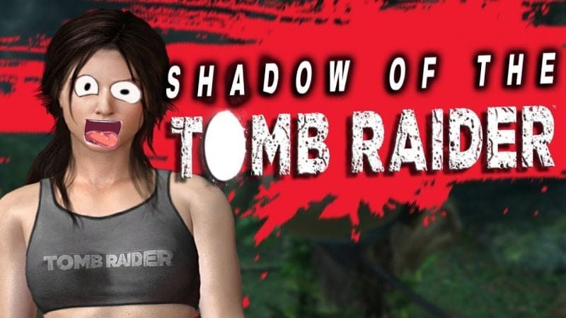 Shadow of the Tomb Raider - UN JEU DEBILE