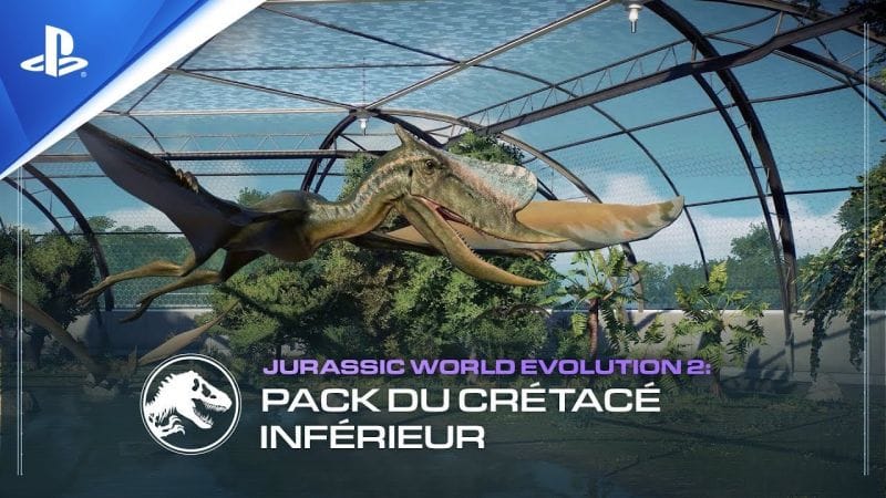 Jurassic World Evolution 2 - Trailer du DLC #1 : Pack Crétacé Inférieur | PS4, PS5
