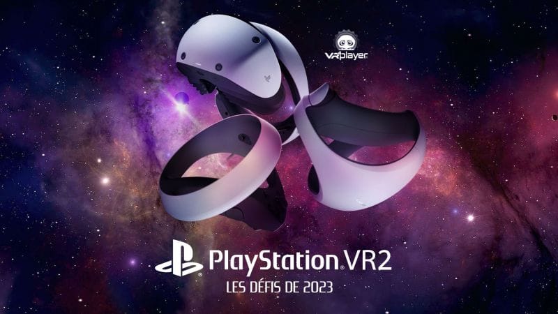PSVR2 2023 : Les défis à surmonter pour le PlayStation VR2 de Sony