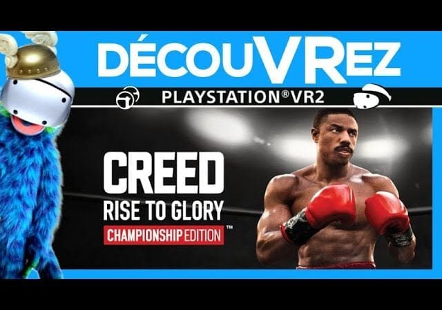 DécouVRez : CREED CHAMPIONSHIP EDITION sur PS VR2 | Rise To Glory | VR Singe