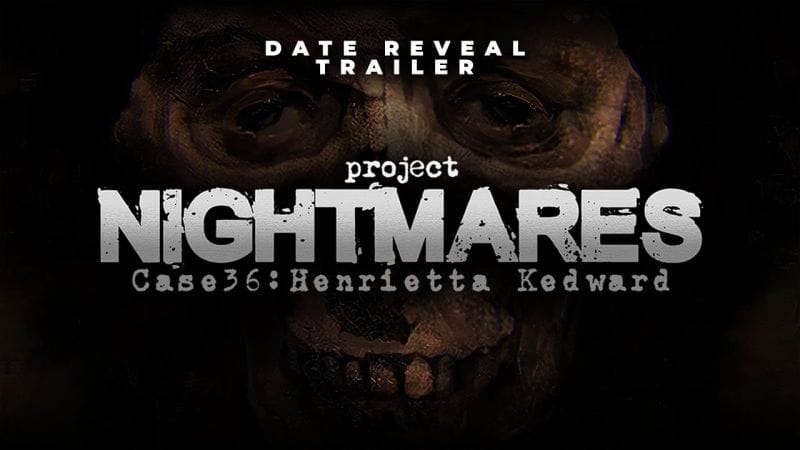 Project Nightmares Case 36: Henrietta Kedward sortira le 27 avril sur PS4, PS5, Xbox One et Xbox Series