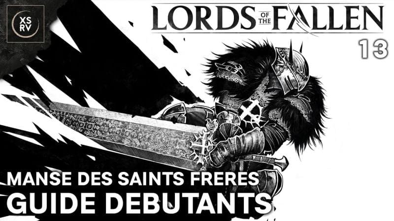 Guide Lords of the Fallen : Manse des Saints-Frères - 13