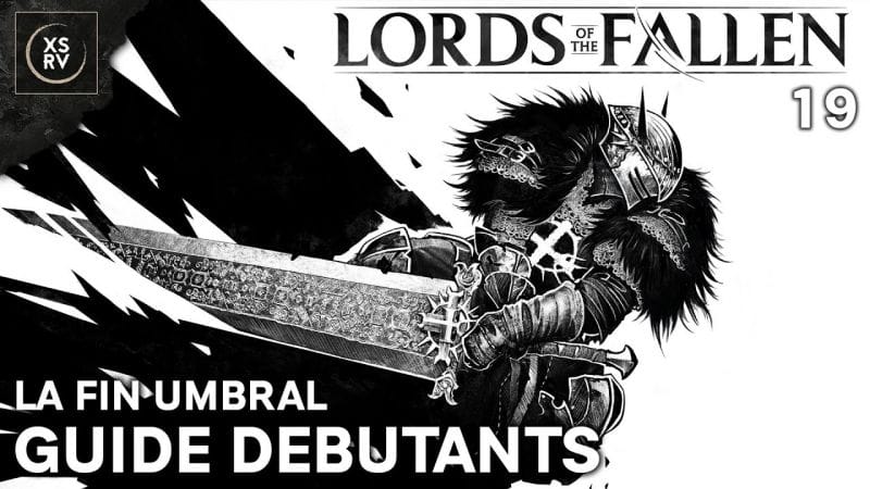 Guide Lords of the Fallen :  Fin Umbrale - Boss Monarque Morcelé et Elianne - 19