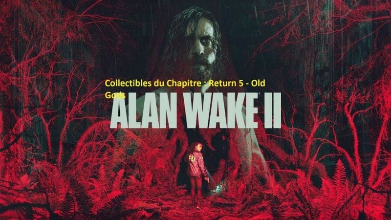 Alan Wake 2 - Collectibles du chapitre : Return 5 - Old Gods