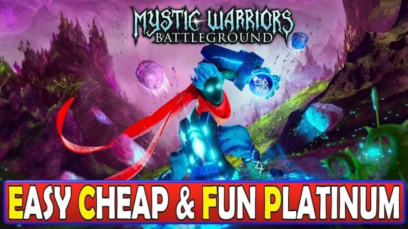 Easy Cheap & Fun Platinum Game PS4, PS5 - Mystic Warriors Battleground Quick Trophy Guide