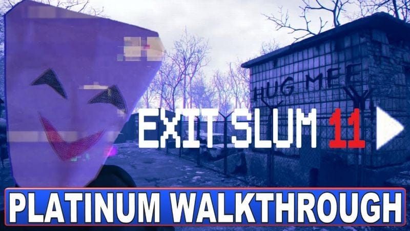 Exit Slum 11 Platinum Walkthrough - Anomaly Guide