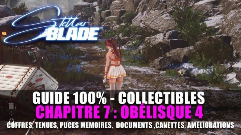 Stellar Blade : Guide 100% Collectibles : OBÉLISQUE 4 (Coffres, Puces, Tenues, Canettes, Noyaux,..)