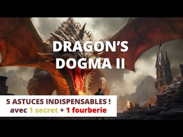 Dragon's Dogma 2 | 5 ASTUCES INDISPENSABLES AVEC 1 SECRET ET UNE FOURBERIE - SANS SPOILS
