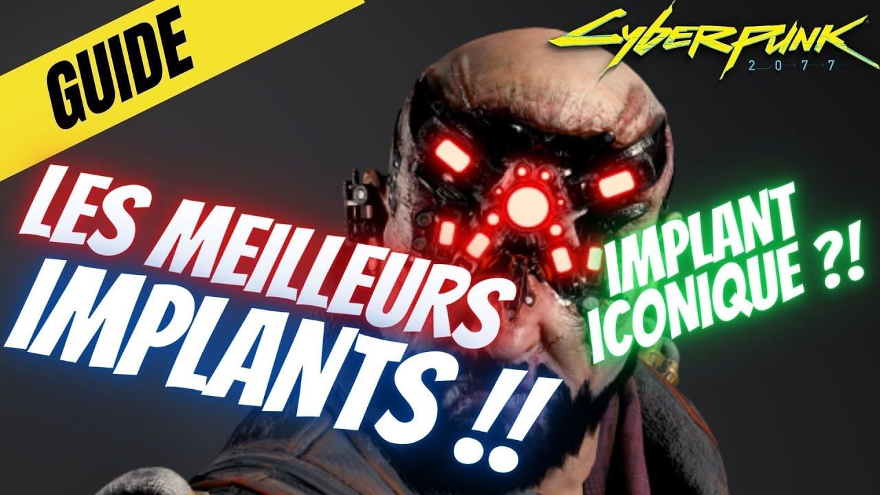CYBERPUNK 2077 GUIDE LES MEILLEURS IMPLANTS ( IMPLANT ICONIQUE ?! ) TUTO