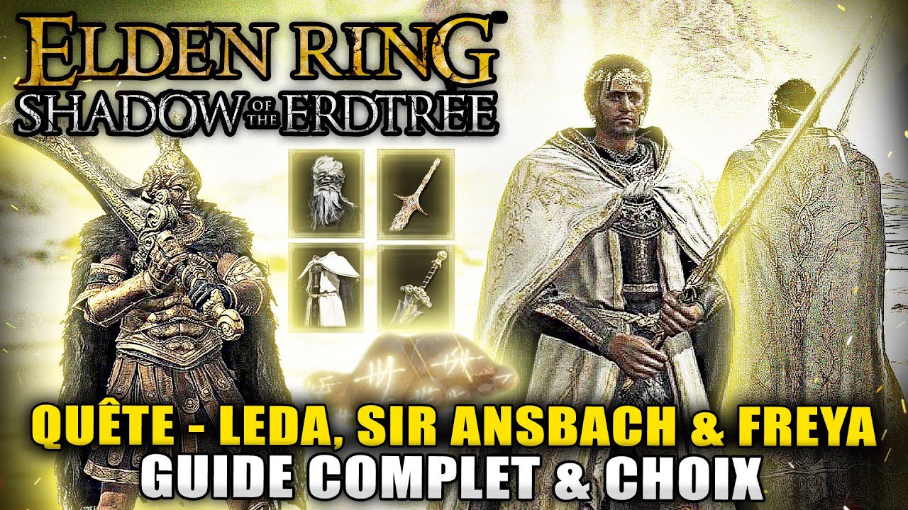 ELDEN RING Shadows of Erdtree La QUÊTE de Leda, Sir Ansbach & Freya (GUIDE COMPLET) Choix & Étapes
