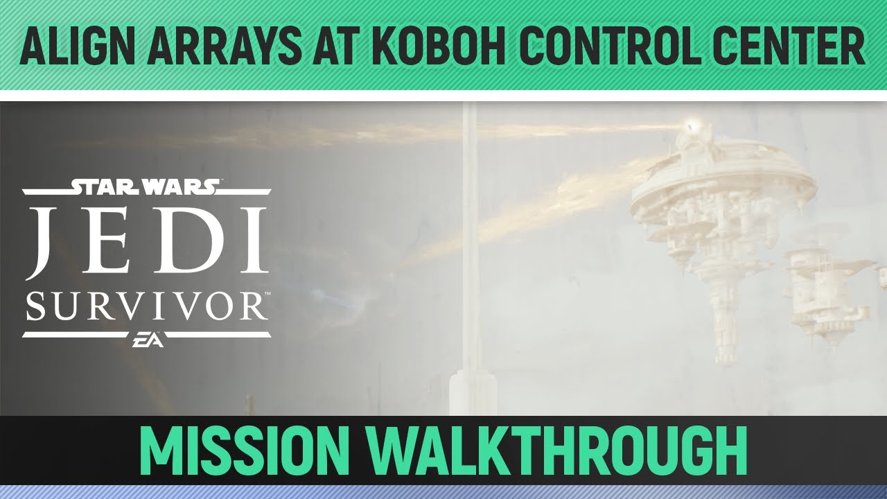 Star Wars Jedi: Survivor - Align Arrays At Koboh Control Center ...