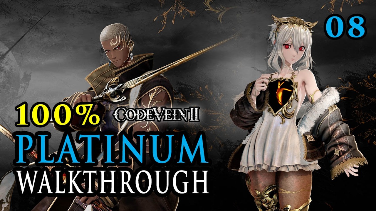 CODE VEIN 2 - 100% Platinum Walkthrough 08/X - Full Trophy Guide ...