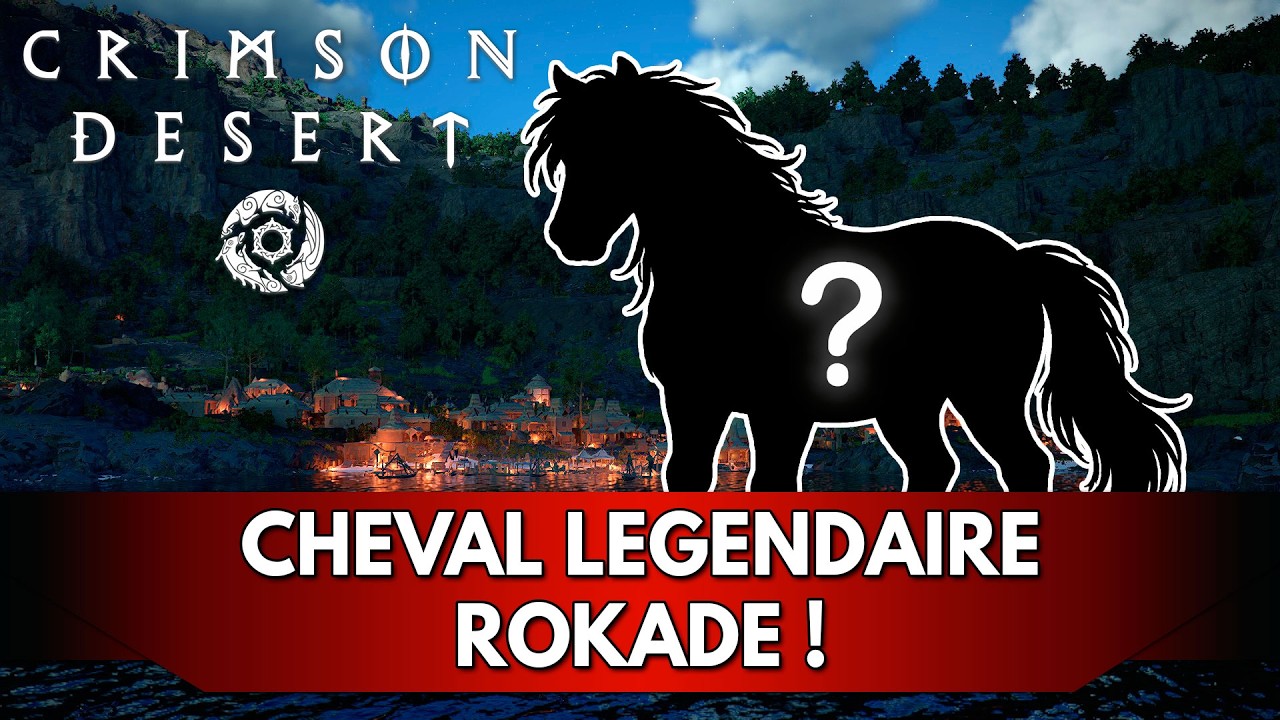 Paras Rokade Crimson Desert Tuto FR : Cheval LEGENDAIRE Rokade 🐴
