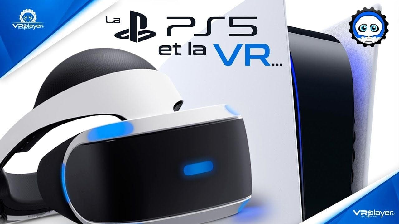 PS5 & PlayStation VR : Ce qu'il faut savoir sur la VR PS5 et le marché de la Réalité Virtuelle.
