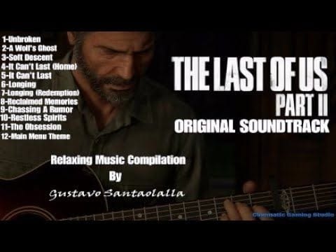 The Last Of Us Part II Original Soundtrack - Relaxing Music Compilation