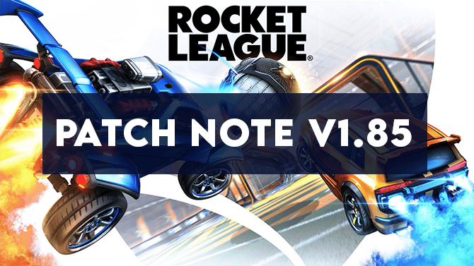 Rocket League: le contenu du Patch Note v1.85