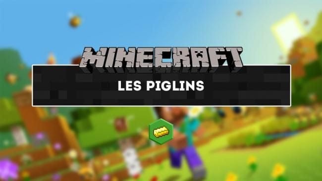 Minecraft : Piglins, comment les trouver et échanger avec eux ? - Minecraft - GAMEWAVE