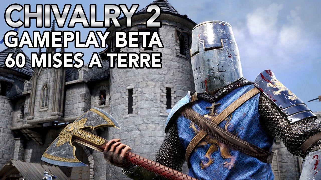 CHIVALRY 2 ► GAMEPLAY BETA 60 MISES A TERRE