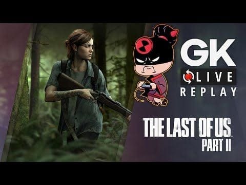 GK Live (replay) - Julien éprouve The Last of Us 2 et son patch 60fps