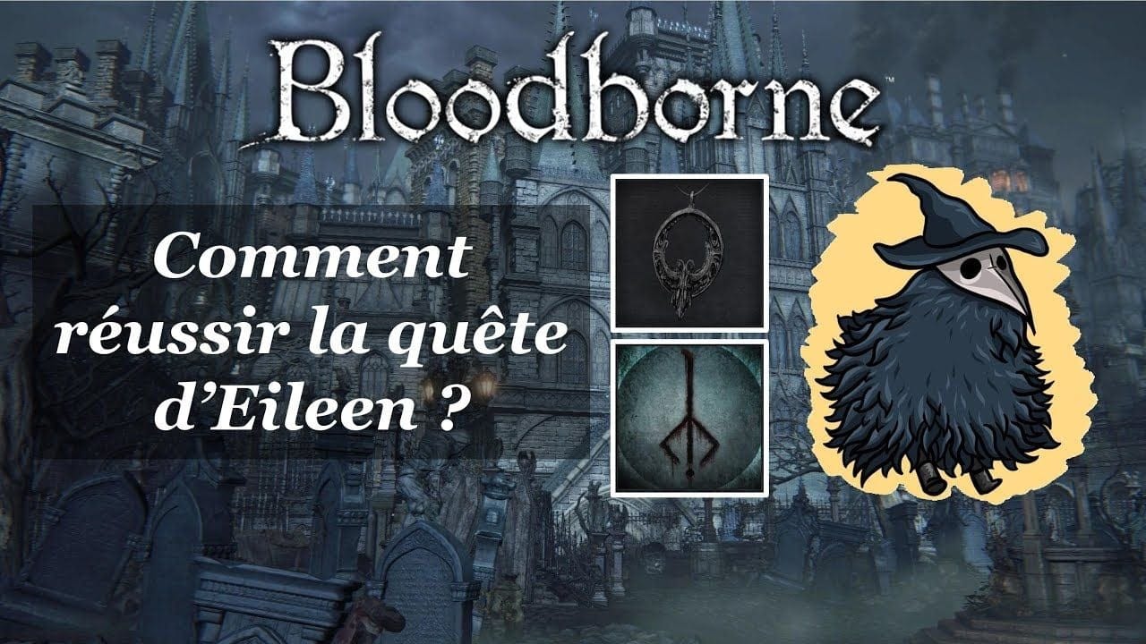 Bloodborne Guide [Comment RÉUSSIR la Quête d'Eileen ?]