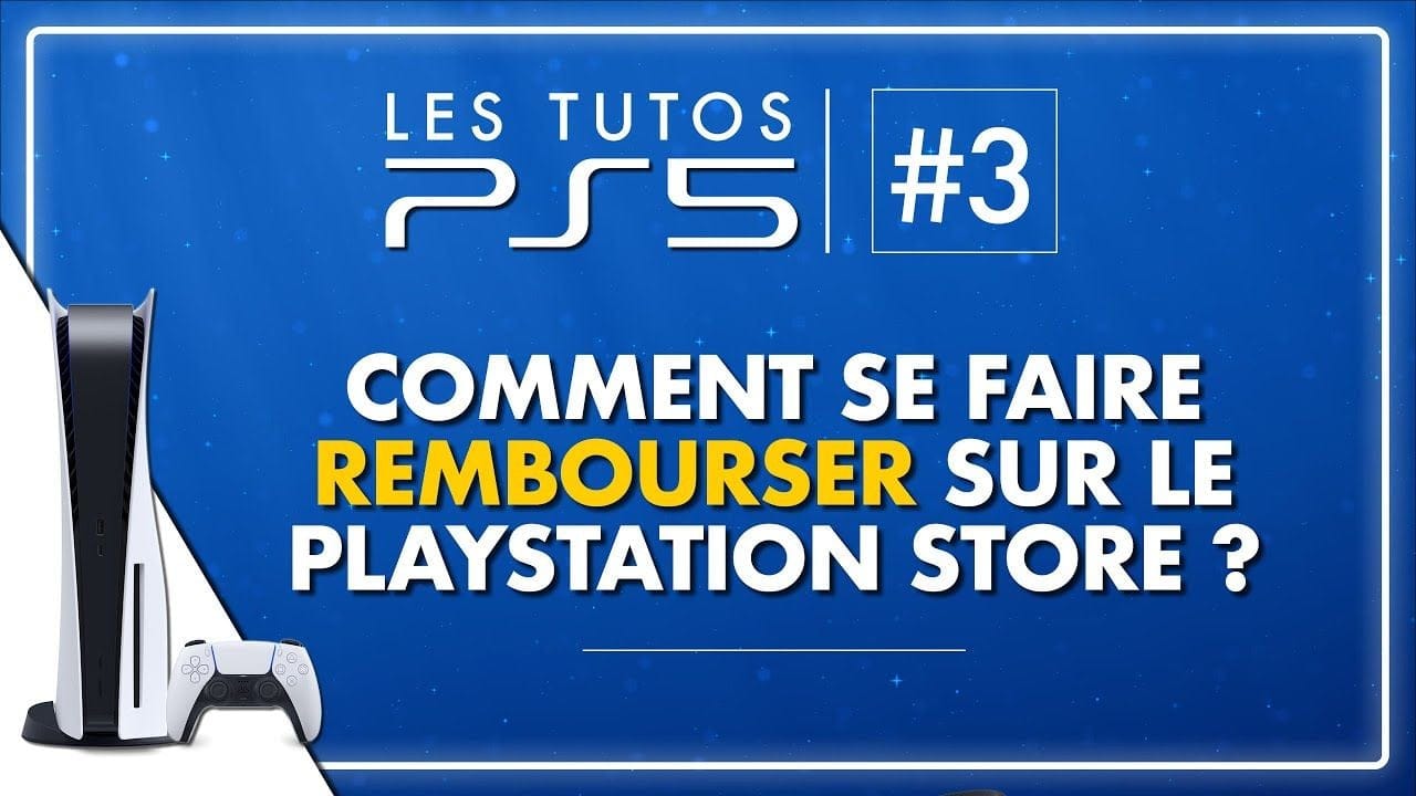 Les Tutos PS5 & PS4 : Comment se faire REMBOURSER sur le PlayStation Store ? 🤔 On a testé !