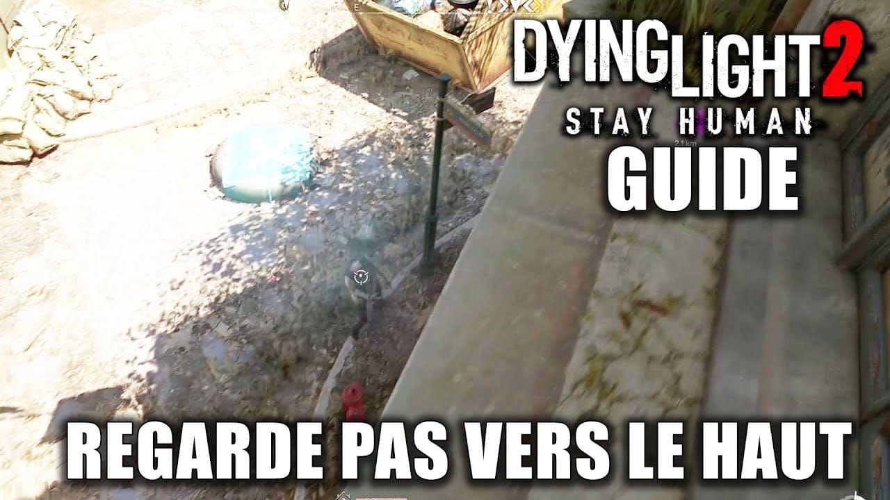 Dying Light 2 - Regarde pas vers le haut Guide Trophée / Succès (Comment réaliser Mort d'en haut)