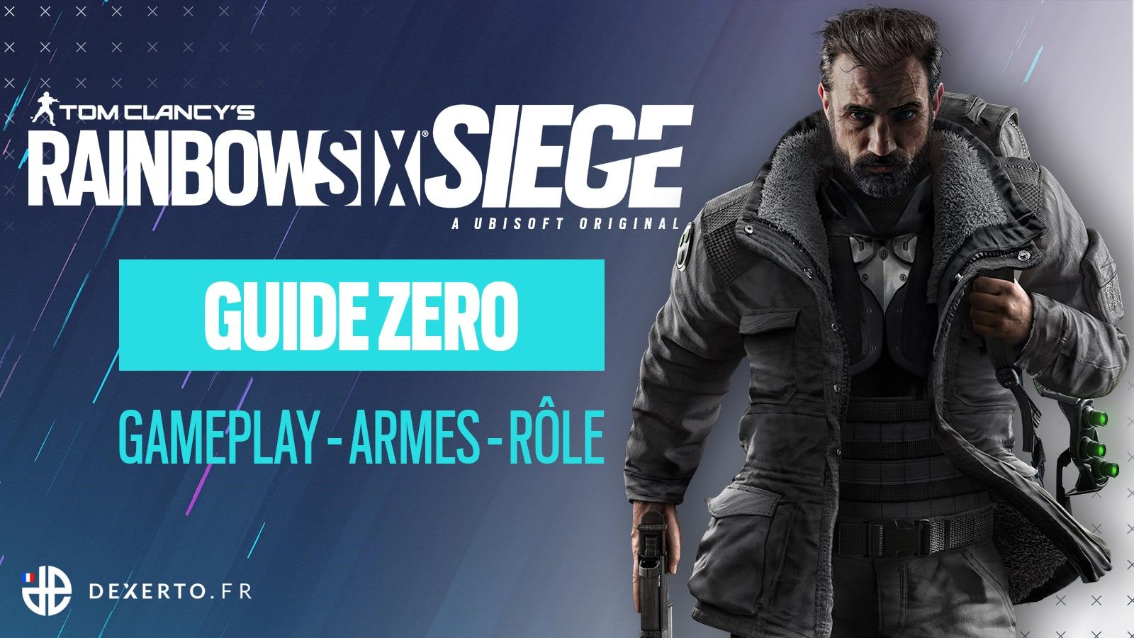 Guide de l'Agent Zero sur Rainbow Six Siege : Armes, équipement, rôle...