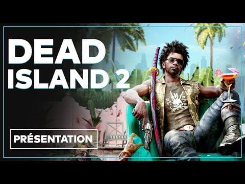 On a joué à DEAD ISLAND 2 : Date de sortie, gameplay, premier avis... Tout savoir !