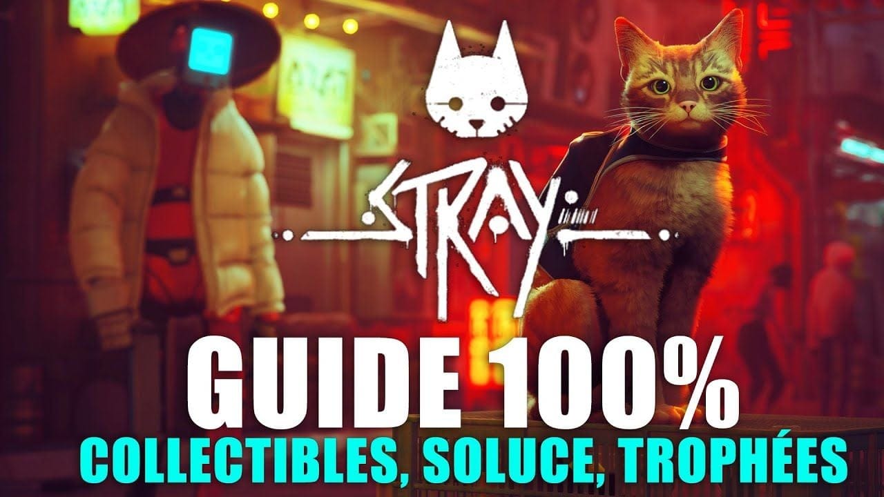STRAY : Guide 100% - Collectibles (Souvenirs, Badges, Partitions) Trophées Manquables & Solution