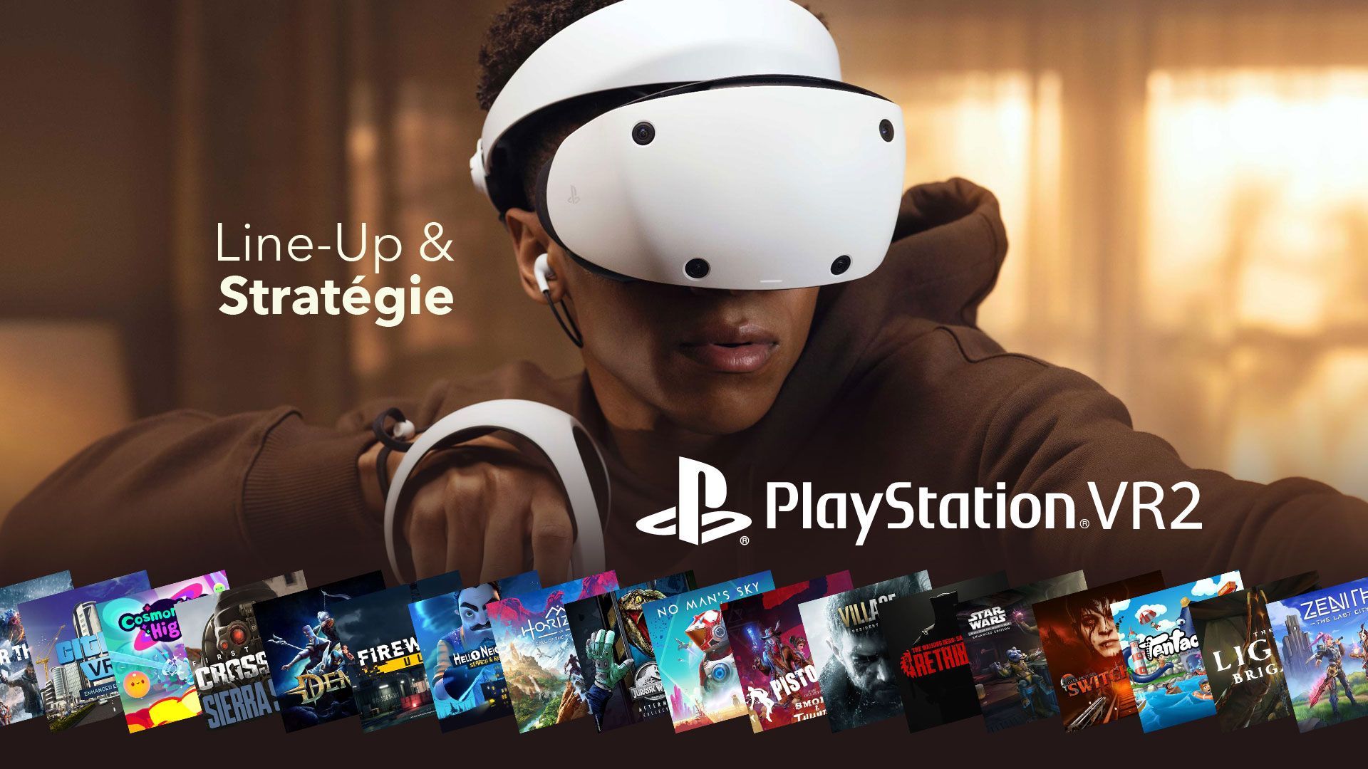 PSVR2 : Line-Up Officiel du PlayStation VR2 & Stratégie de Sony