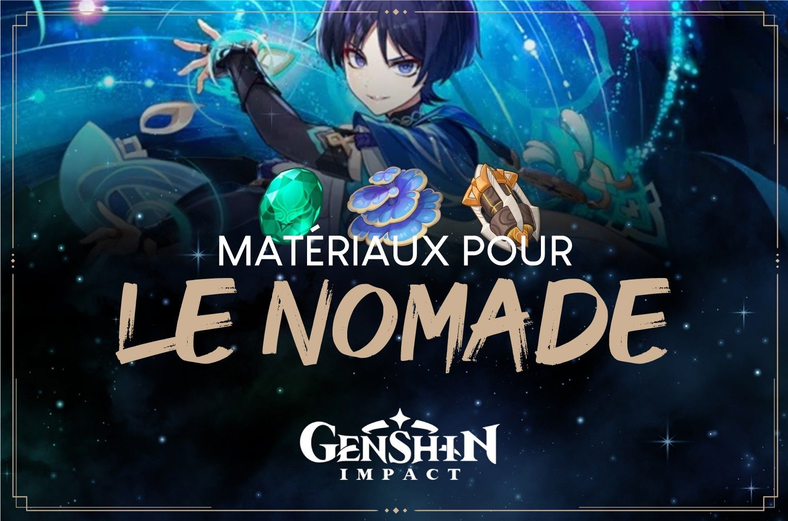 Quels matériaux farmer pour Le Nomade ? - Genshin Impact - Next Stage