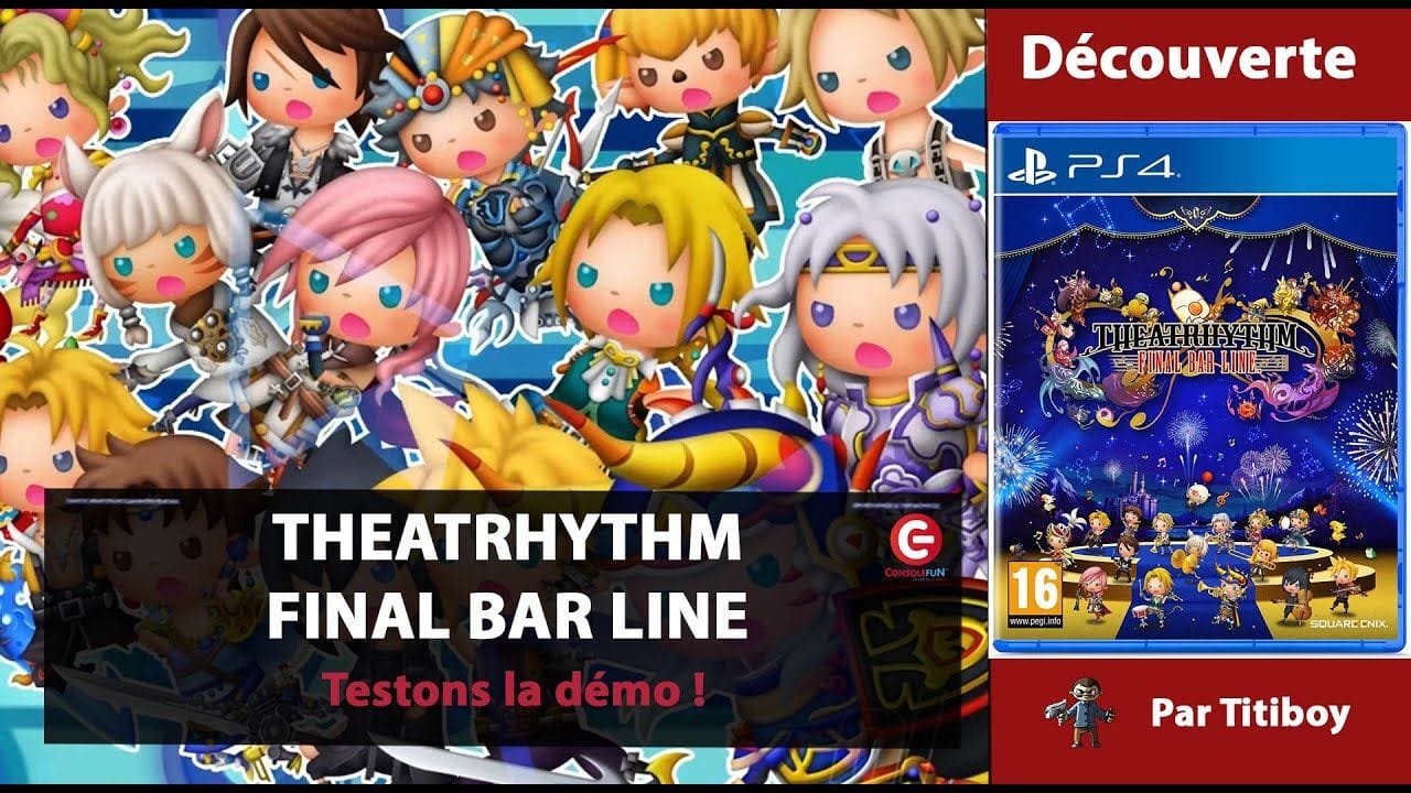 THEATRHYTHM FINAL BAR LINE sur PS4 - Le TEST de la Démo !