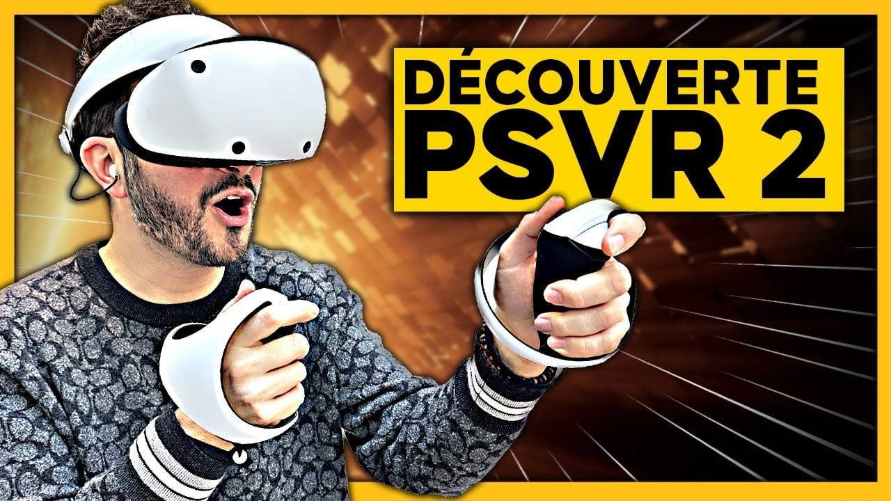J ai re u le PSVR 2 D couverte du PlayStation VR 2 Comparatif