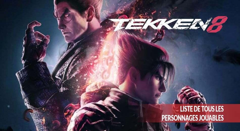 Roster de Tekken 8 la liste de tous les personnages confirmés et jouables de Tekken 8 + leak