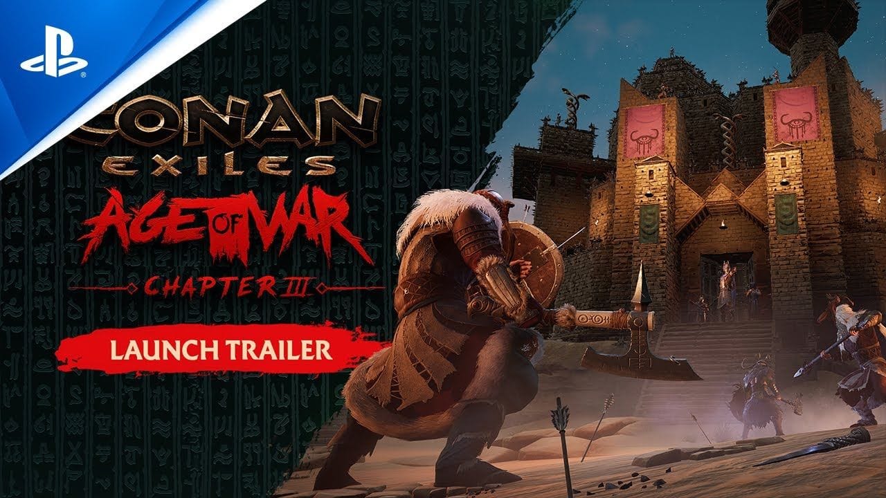 Conan Exiles Age of War Chapter 3 Launch Trailer PS5 PS4 Games