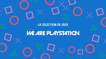 La sélection de jeux We Are PlayStation