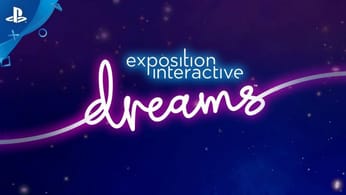Dreams | Retour sur l'Exposition Interactive et la GameJam | Exclu PS4 & PS VR