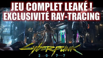 CYBERPUNK 2077: ATTENTION AUX LEAKS DU JEU COMPLET PS4 ! +EXCLU RAY TRACING