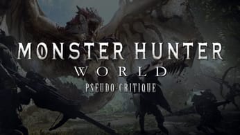 Pseudo-Critique : Monster Hunter World