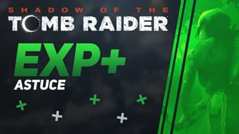 COMMENT GAGNER DE L'EXP FACILEMENT 🔹 Shadow of the Tomb Raider