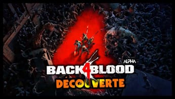 Découverte de Back 4 Blood (alpha) | C'est clairement un Left 4 Dead 3 😍
