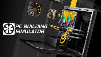 PC Building Simulator : Une gigantesque mise à jour gratuite sur consoles ! - S2PMag