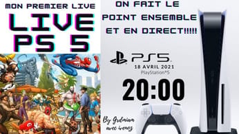 Live PS5, on fait le point ensemble!