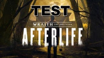 TEST de Wraith The Oblivion - Afterlife : une belle façon de se faire peur sans armes ni zombies !