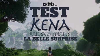 TEST - KENA BRIDGE OF SPIRITS : La belle surprise !