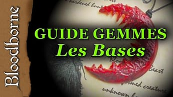 Bloodborne Guide Gemmes [Les Bases]