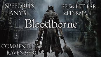 Bloodborne - Speedrun Commenté Any% par zPinkman 22:56 IGT | FR HD