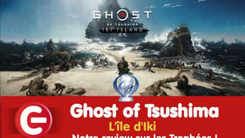 Ghost of Tsushima : Notre review sur les trophées du DLC « L’Île d’Iki » !