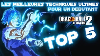 TOP 5 Les Meilleures Techniques Ultimes pour débuter sur Dragon Ball Xenoverse 2