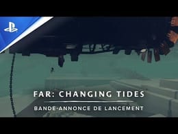 FAR: Changing Tides - Trailer de lancement | PS4, PS5